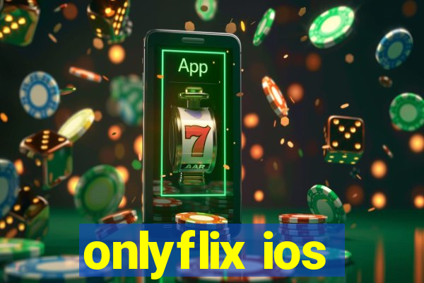 onlyflix ios